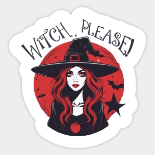 Witch, Please! Sticker